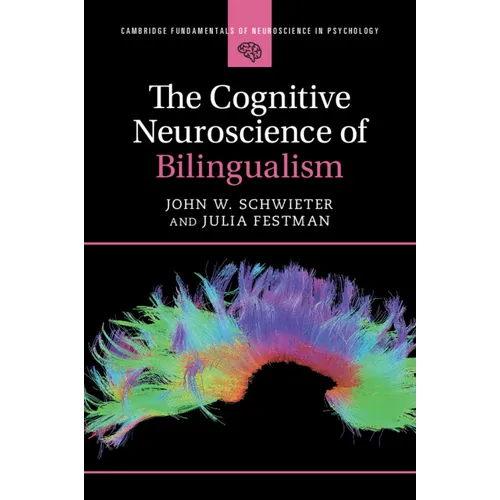 The Cognitive Neuroscience of Bilingualism