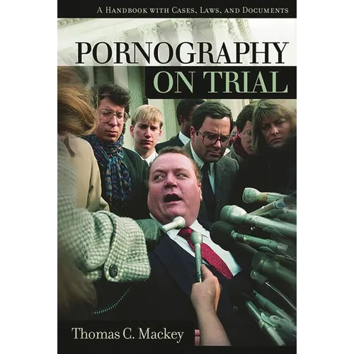Pornography on Trial: A Handbook with Cases, Laws, and Documents