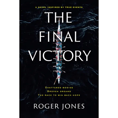The Final Victory: Shattered Bodies, Broken Dreams, the Race to Win Back Hope