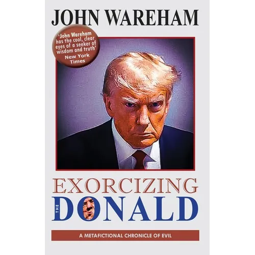 Exorcizing the Donald: A Metafictional Chronicle of Evil