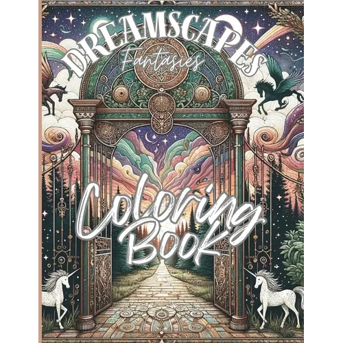 Dreamscapes and Fantasies coloring book: Stress relief for adults
