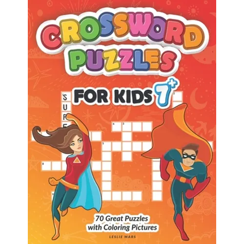 Crossword Puzzles for Kids: Puzzle Book for Ages 7 and Up - 70 Great Puzzles with Coloring Pictures