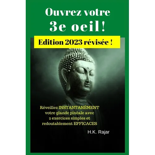 Ouvrez votre 3e oeil !: Réveillez INSTANTANÉMENT votre glande pinéale avec 2 exercices simples et redoutablement EFFICACES