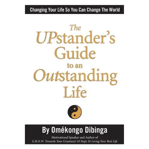 The UPstander's Guide to an Outstanding Life