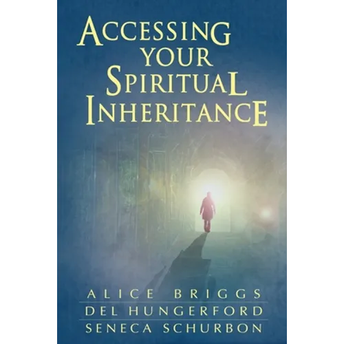Accessing Your Spiritual Inheritance