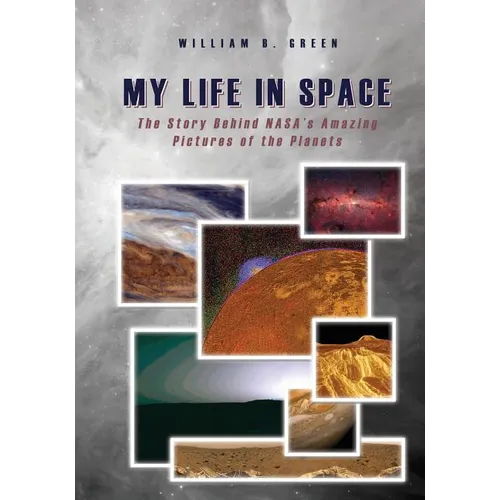 My Life in Space: The Story Behind NASA's Amazing Pictures of the Planets