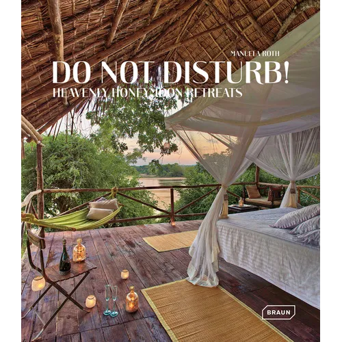 Do Not Disturb!: Heavenly Honeymoon Retreats