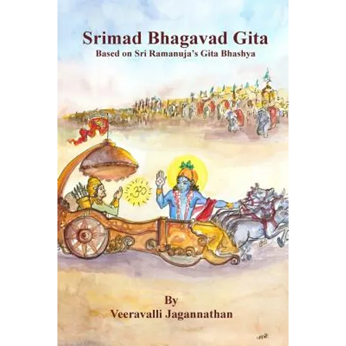 Bhagavad Gita: Based on Sri Ramanuja's Gitabhashyam