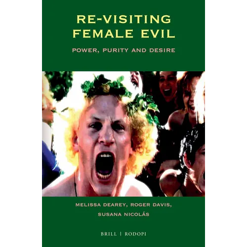 Re-Visiting Female Evil: Power, Purity and Desire