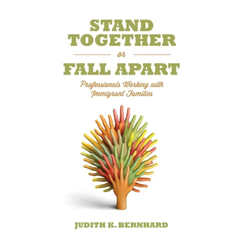 Stand Together or Fall Apart: Professionals Working with Immigrant Families