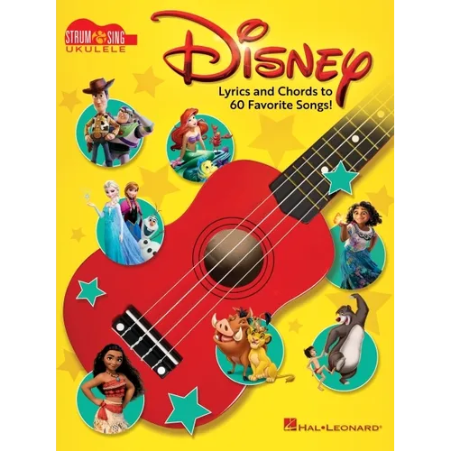 Disney - Strum & Sing Ukulele: Lyrics and Chords to 60 Favorite Songs!