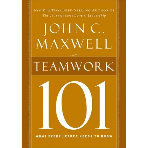 Teamwork 101: What Every Leader Needs to Know
