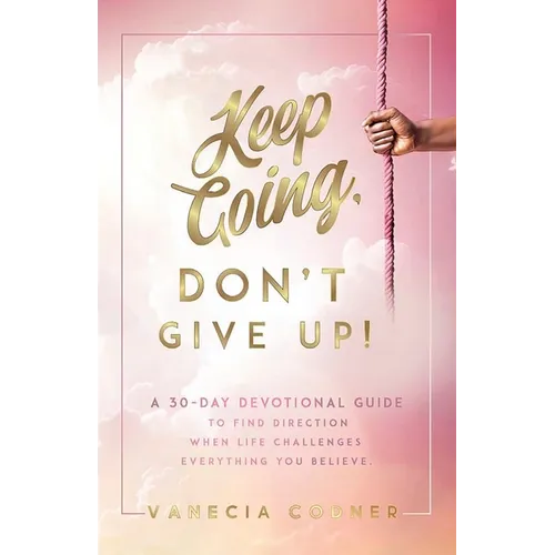 Keep Going, Don't Give Up