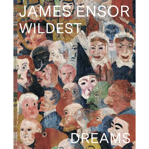 James Ensor: Wildest Dreams, Beyond Impressionism