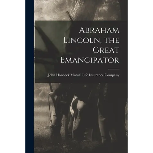 Abraham Lincoln, the Great Emancipator