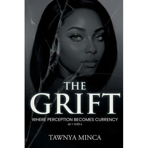The Grift: Book 1: Where Perception Becomes Currency