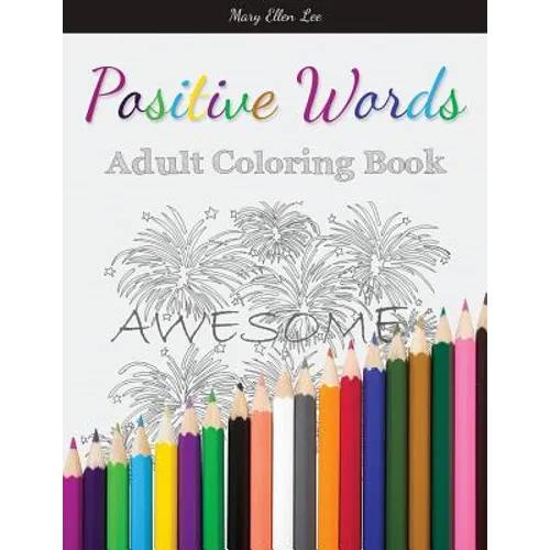 Positive Words: Adult Coloring Book - Paperback