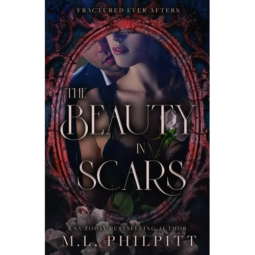 The Beauty in Scars: A Beauty and the Beast Mafia Romance
