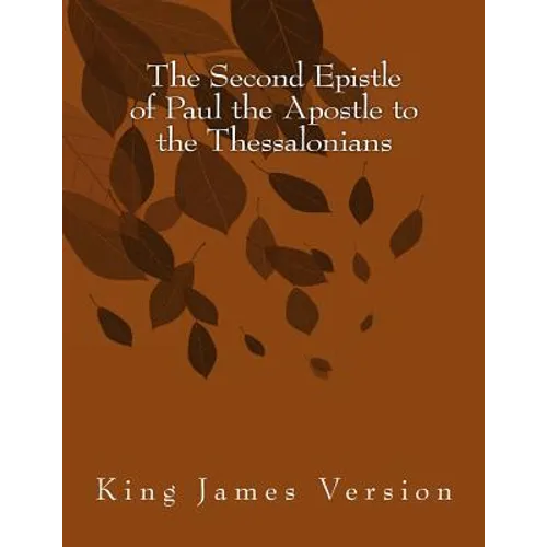 The Second Epistle of Paul the Apostle to the Thessalonians: King James Version