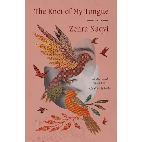 The Knot of My Tongue: Poems and Prose