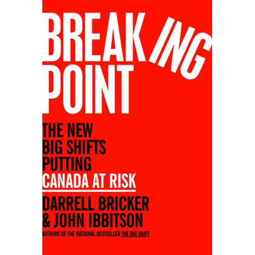 Breaking Point: The New Big Shifts Putting Canada at Risk