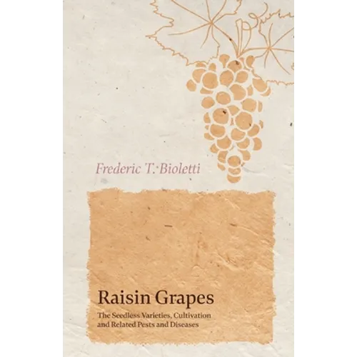 Raisin Grapes - The Seedless Varieties, Cultivation and Related Pests and Diseases