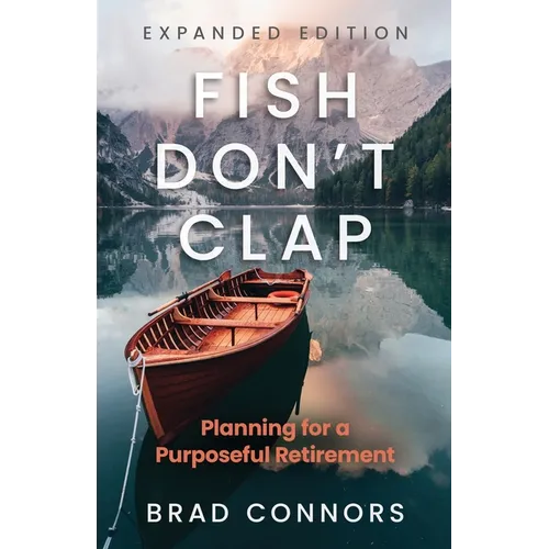 Fish Don't Clap: Planning For A Purposeful Retirement