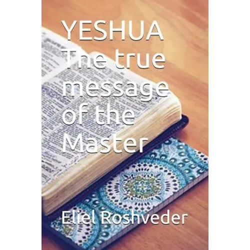 YESHUA The true message of the Master