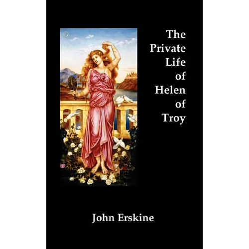 The Private Life of Helen of Troy
