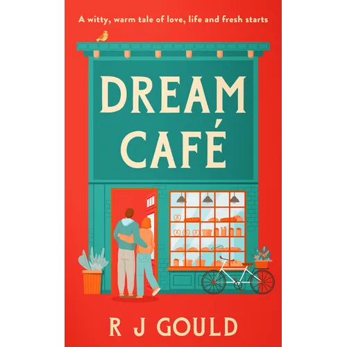 Dream Café: A Witty, Warm Tale of Love, Life and Fresh Starts