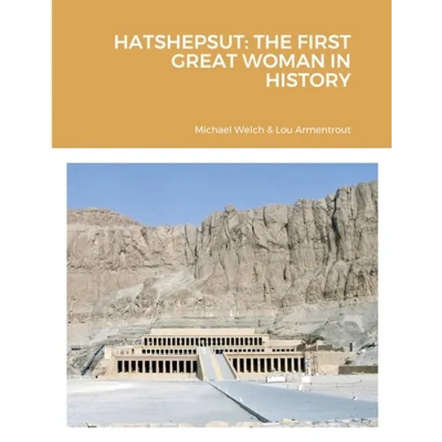 Hatshepsut: The First Great Woman in History