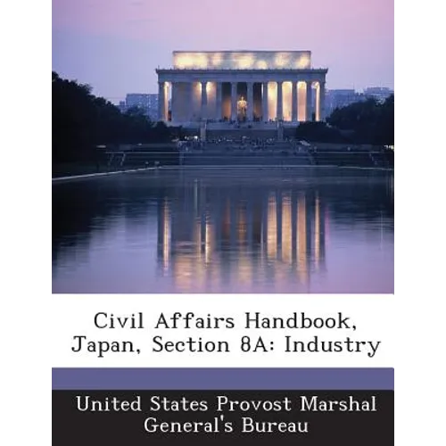 Civil Affairs Handbook, Japan, Section 8a: Industry