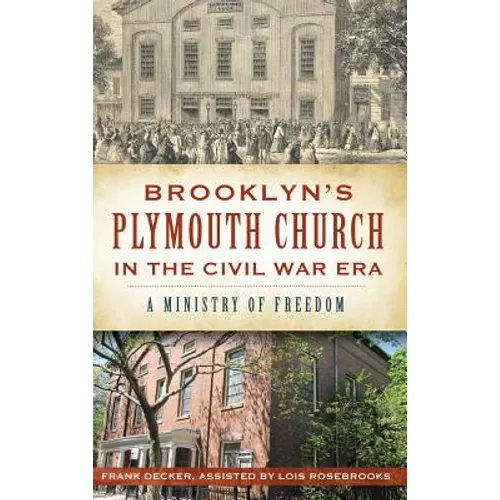 Brooklyn's Plymouth Church in the Civil War Era: A Ministry of Freedom