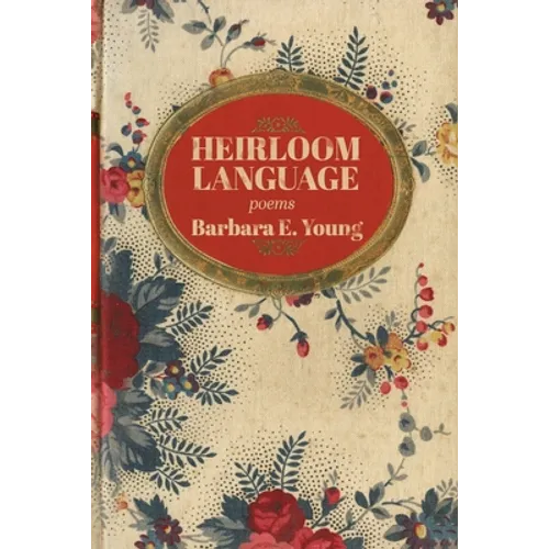 Heirloom Language: Poems