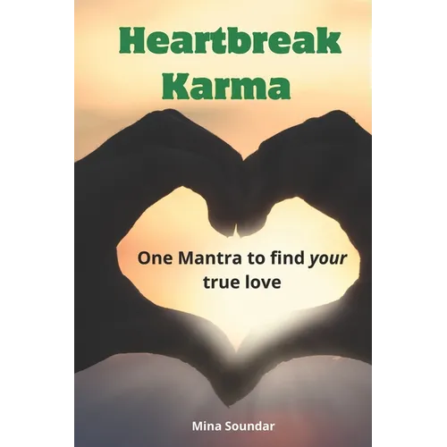 Heartbreak Karma: One Mantra to find your true love