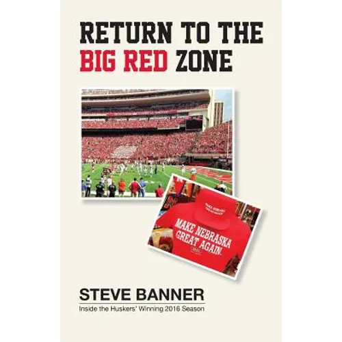 Return to the Big Red Zone: Inside the Huskers' Winning 2016 Season