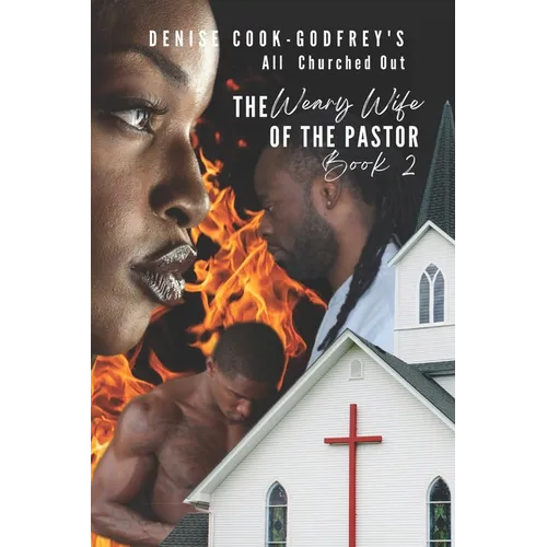 All Churched Out: The Weary Wife of the Pastor-Book 2 (A Christian Fiction Thriller)