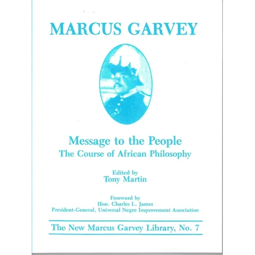 Message to the People: The Course of African Philosophy -Tony Martin