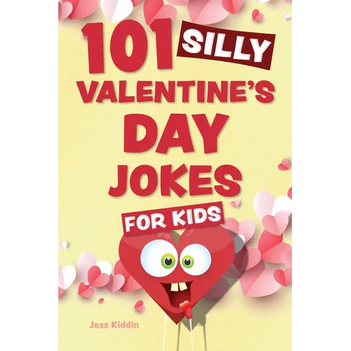 101 Silly Valentine's Day Jokes for Kids