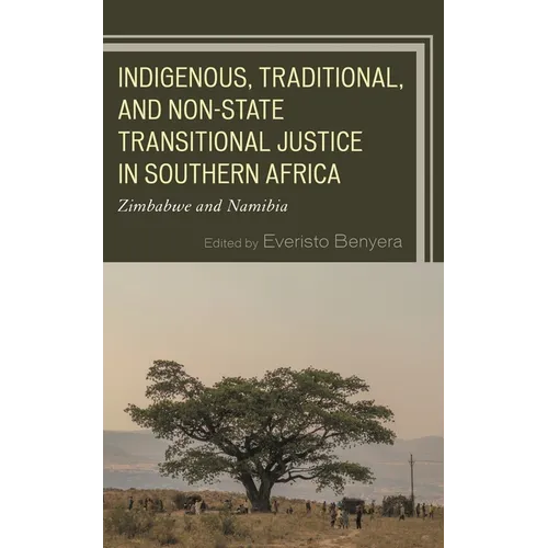 Indigenous, Traditional, and Non-State Transitional Justice in Southern Africa: Zimbabwe and Namibia