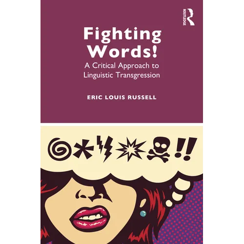 Fighting Words!: A Critical Approach to Linguistic Transgression
