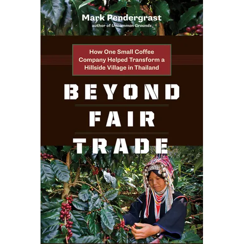 Beyond Fair Trade: How One Small Coffee Company Helped Transform a Hillside Village in Thailand