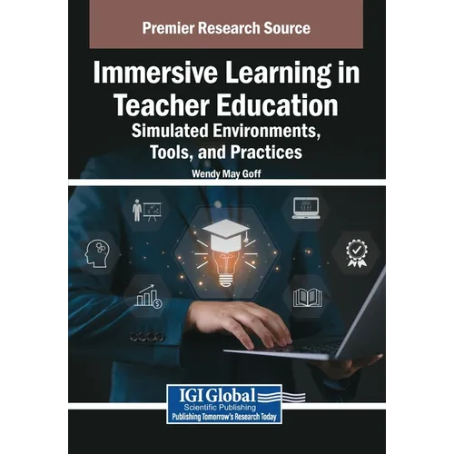 Immersive Learning in Teacher Education: Simulated Environments, Tools, and Practices