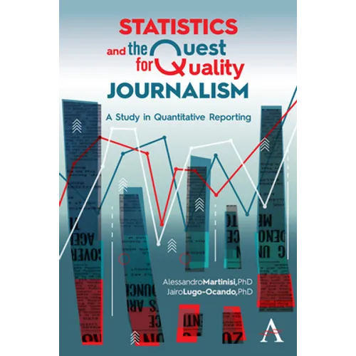 Statistics and the Quest for Quality Journalism: A Study in Quantitative Reporting