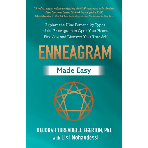 Enneagram Made Easy: Explore the Nine Personality Types of the Enneagram to Open Your Heart, Find Joy, and Discover Your True Self