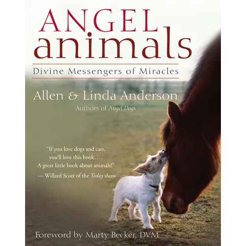Angel Animals: Divine Messengers of Miracles