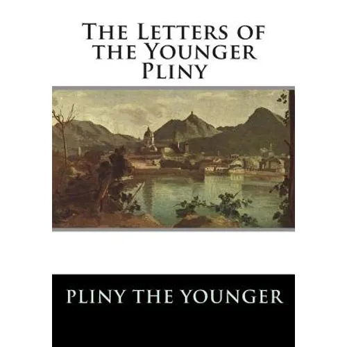 The Letters of the Younger Pliny
