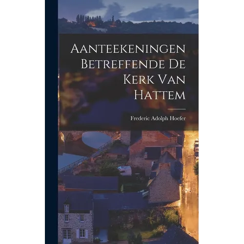 Aanteekeningen Betreffende De Kerk Van Hattem