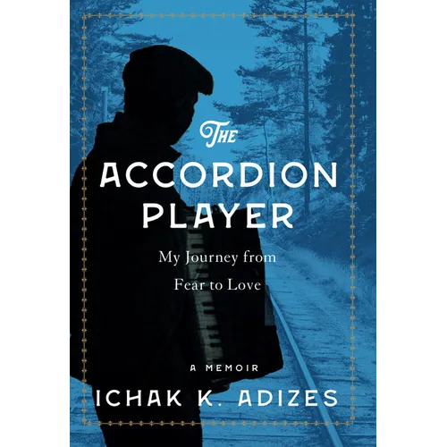 The Accordion Player: My Journey from Fear to Love