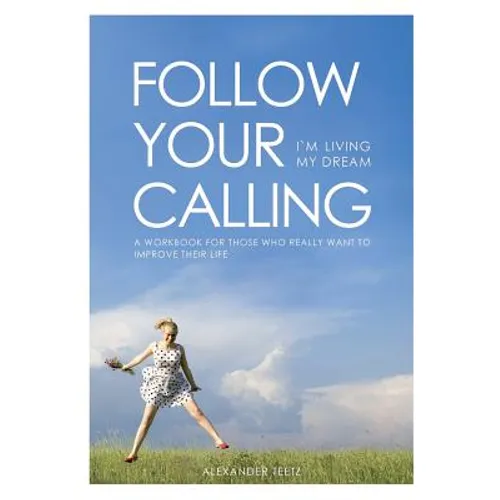 Follow Your Calling - I'm Living My Dream